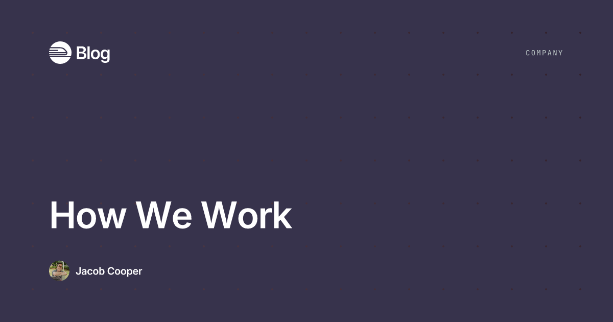 https://blog.railway.app/p/how-we-work social preview image