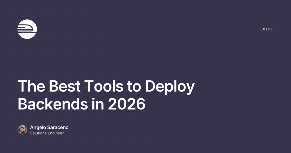 The Best Tools to Deploy Backends in 2026